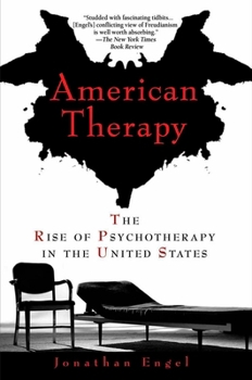 Paperback American Therapy: The Rise of Psychotherapy in the United States Book