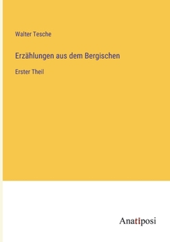 Paperback Erzählungen aus dem Bergischen: Erster Theil [German] Book