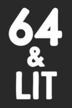 64 & Lit: 64th Birthday Gift Journal To Write In For Men & Women - 100 Blank Lined Pages - 6x9 Unique Diary
