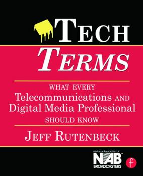 Paperback Tech Terms: What Every Telecommunications and Digital Media Professional Should Know Book