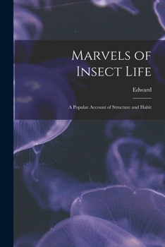 Paperback Marvels of Insect Life; a Popular Account of Structure and Habit Book