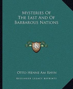 Mysteries Of The East And Of Barbarous Nations