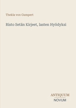 Risto Setän Kirjeet, lasten Hyödyksi (Finnish Edition)