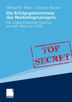 Hardcover Die Erfolgsgeheimnisse Des Marketingmanagers: Die Ungeschriebenen Gesetze Auf Dem Weg Zum Cmo [German] Book