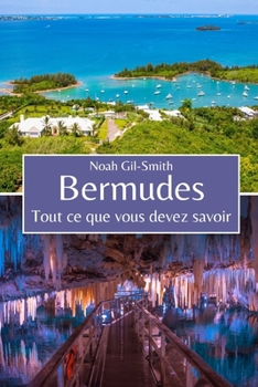 Bermudes: Tout ce que vous devez savoir (French Edition)