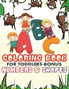 Paperback ABC Coloring Book For Toddlers-Bonus Numbers & Shapes: Best to learn English Alphabets with Cute Animals for a new little artist Book