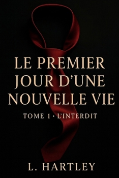 Paperback Le premier jour d'une nouvelle vie: Tome 1 - L'interdit [French] Book