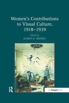 Paperback Women's Contributions to Visual Culture, 1918 1939 Book