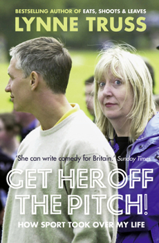 Paperback Get Her Off the Pitch!: How Sport Took Over My Life Book