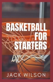 Paperback Basketball for Starters: Basketball Rules And Tools Book