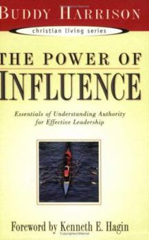 Paperback The Power of Influence: Essentials of Understanding Authority for Effective Leadership Book