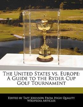 Paperback The United States vs. Europe: A Guide to the Ryder Cup Golf Tournament Book