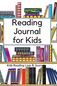 Paperback Reading Journal for Kids: Kids Reading Logs & Journals Notebook (6"x9") Pocket Size 100 Pages to Record Pages & Rating (Gifts for Book Lovers) Book