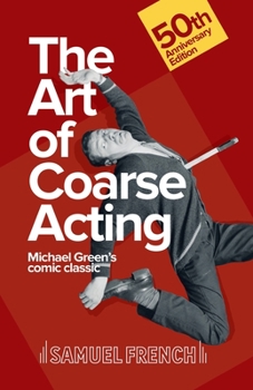 The Art of Coarse Acting, Or, How to Wreck an Amateur Dramatic Society - Book  of the Art of Coarse