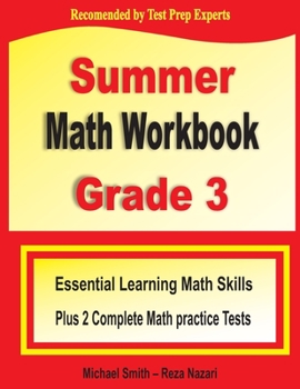 Paperback Summer Math Workbook Grade 3: Essential Summer Learning Math Skills plus Two Complete Common Core Math Practice Tests Book