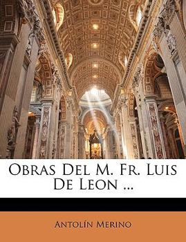 Paperback Obras Del M. Fr. Luis De Leon ... [Spanish] Book