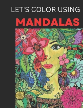 Paperback Let's Color With Mandalas: Color Beautifully, Color With Fun Book