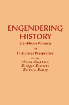 Paperback Engendering History: Caribbean Women in Historical Perspective Book