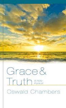 Hardcover Grace & Truth: A Holy Pursuit Book