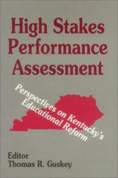 Paperback High Stakes Performance Assessment: Perspectives on Kentucky&#8242;s Educational Reform Book