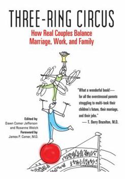 Paperback Three-Ring Circus: How Real Couples Balance Marriage, Work, and Family Book