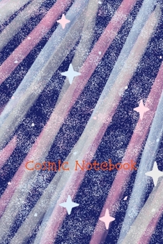 Cosmic Notebook: a cool cosmic design with nice colors and stars