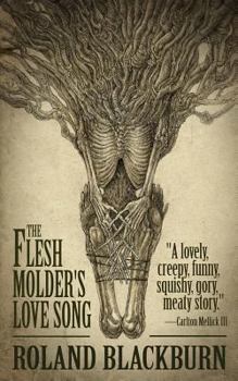 Paperback The Flesh Molder's Love Song Book