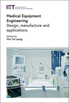 Hardcover Medical Equipment Engineering: Design, Manufacture and Applications Book