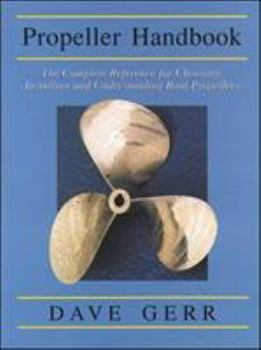 Paperback The Propeller Handbook: The Complete Reference for Choosing, Installing, and Understanding Boat Propellers Book