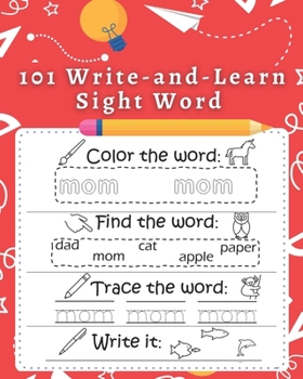 Paperback 101 Write-and-Learn Sight Word: 101+ Must Know Sight Words For Kindergarten and Preschool Kids Learning to Write and Read - Letter and Word Tracing Book