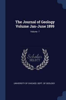 Paperback The Journal of Geology Volume Jan-June 1899; Volume 7 Book