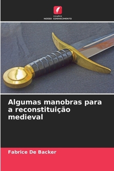 Paperback Algumas manobras para a reconstituição medieval [Portuguese] Book