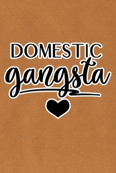 Paperback Domestic Gangsta: Kraft Paper Print Sassy Mom Journal / Snarky Notebook Book