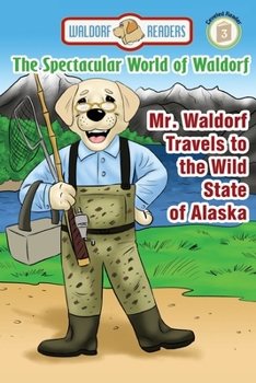 Paperback Mr. Waldorf Travels to the Wild State of Alaska Book