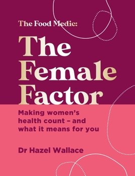 Hardcover The Female Factor: The Whole-Body Health Bible for Women Book