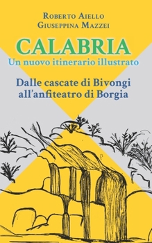 Paperback Calabria: Un nuovo itinerario illustrato [Italian] Book