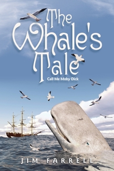 Paperback The Whale's Tale: Call Me Moby Dick Book