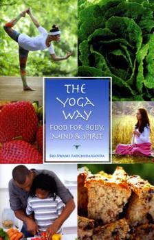 Paperback The Yoga Way: Food for Body, Mind & Spirit Book