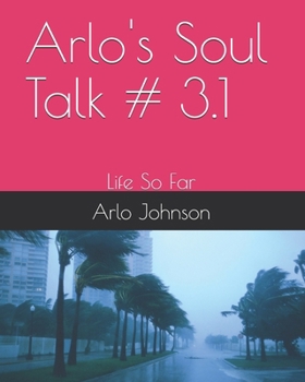 Paperback Arlo's Soul Talk # 3.1: Life So Far Book