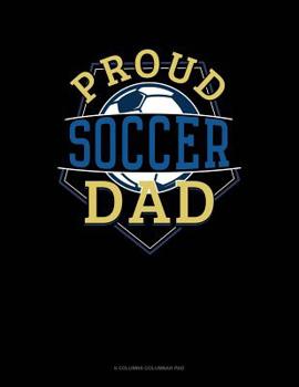 Paperback Proud Soccer Dad: 6 Columns Columnar Pad Book