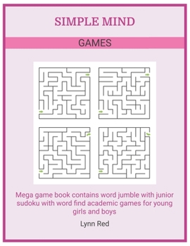 Paperback Simple Mind Games: Mega game book contains word jumble with junior sudoku with word find academic games for young girls and boys [Large Print] Book