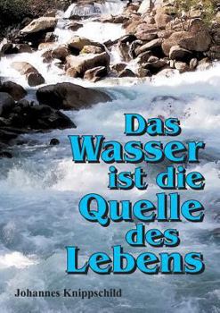 Paperback Das Wasser ist die Quelle des Lebens [German] Book