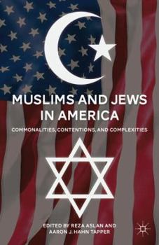 Paperback Muslims and Jews in America: Commonalities, Contentions, and Complexities Book