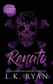 Hardcover Renato: A Hate to love Marriage of Convenience Dark Mafia Billionaire Romance [Large Print] Book