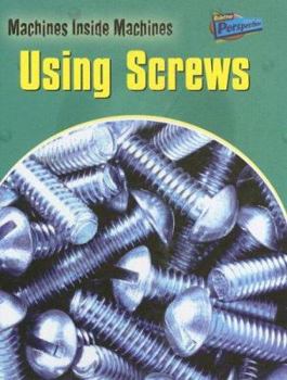 Using Screws - Book  of the Machines Inside Machines