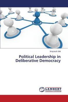 Paperback Political Leadership in Deliberative Democracy Book