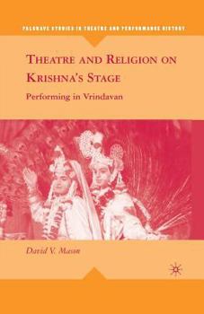 Paperback Theatre and Religion on Krishna's Stage: Performing in Vrindavan Book