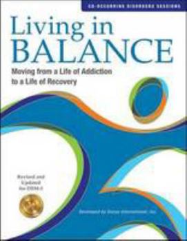 Paperback Living in Balance: Co-occurring Disorders: Moving from a Life of Addiction to a Life of Recovery, Revised and Updated for DSM-5 Book