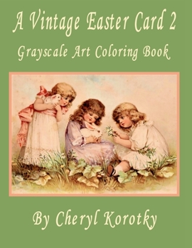 A Vintage Easter Card 2: Grayscale Art Coloring Book