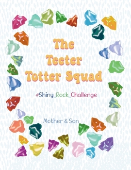 Paperback The Teeter Totter Squad: #Shiny_Rock_Challenge Book